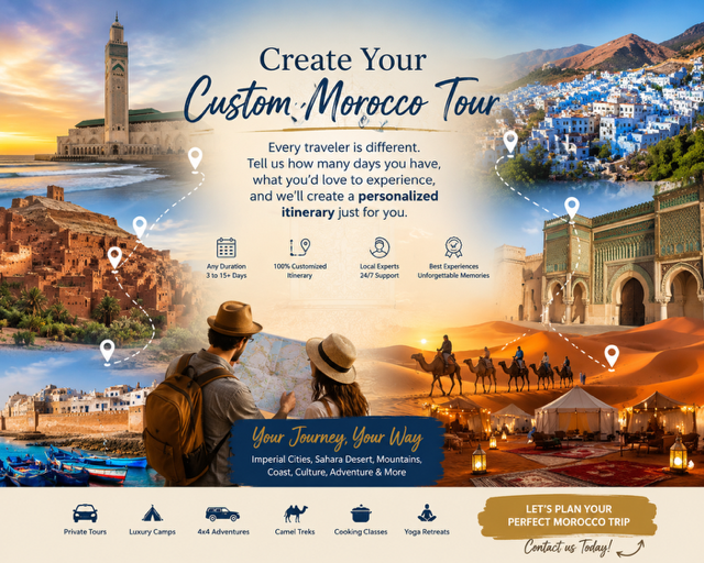 Create Your Own Custom Morocco Tour Tell us how many days you have, what you'd love to experience, and we'll design a personalized Morocco itinerary just for you.
